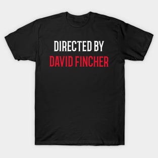 Directed By David Fincher T-Shirt